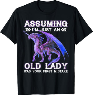 Dragon Assuming I'm Just An Old Lady Was Your First Mistake T-Shirt - T-Shirt | Black