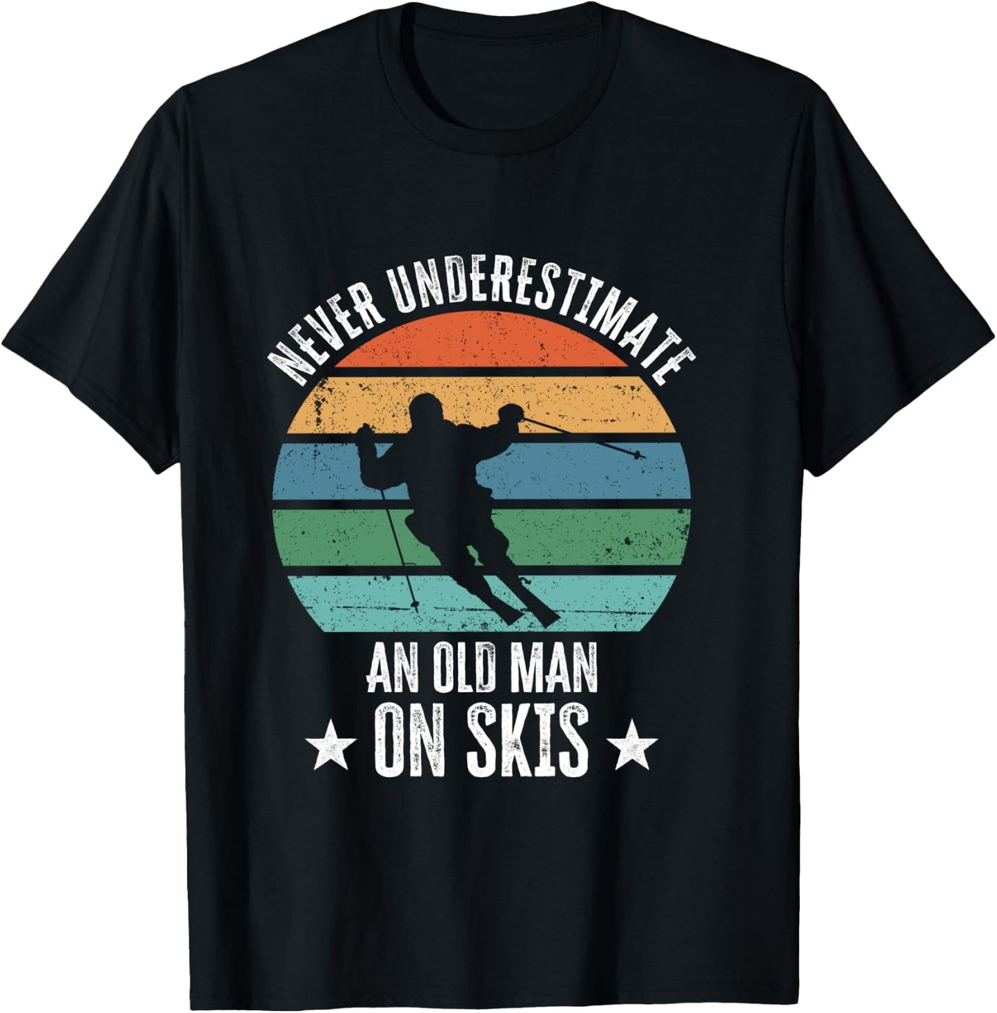 Never Underestimate An Old Man On Skis Funny Skier Gift T-Shirt - T-Shirt | Black