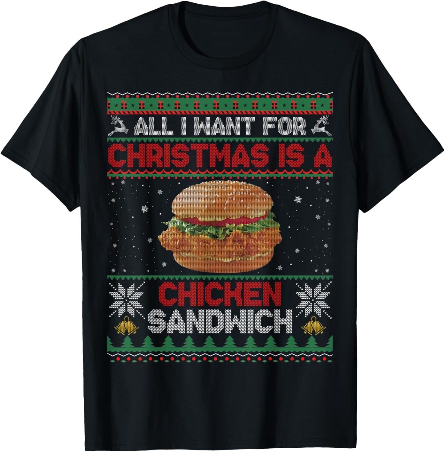 All I Want For Christmas Is A Chicken Sandwich Funny Ugly T-Shirt - T-Shirt | Black