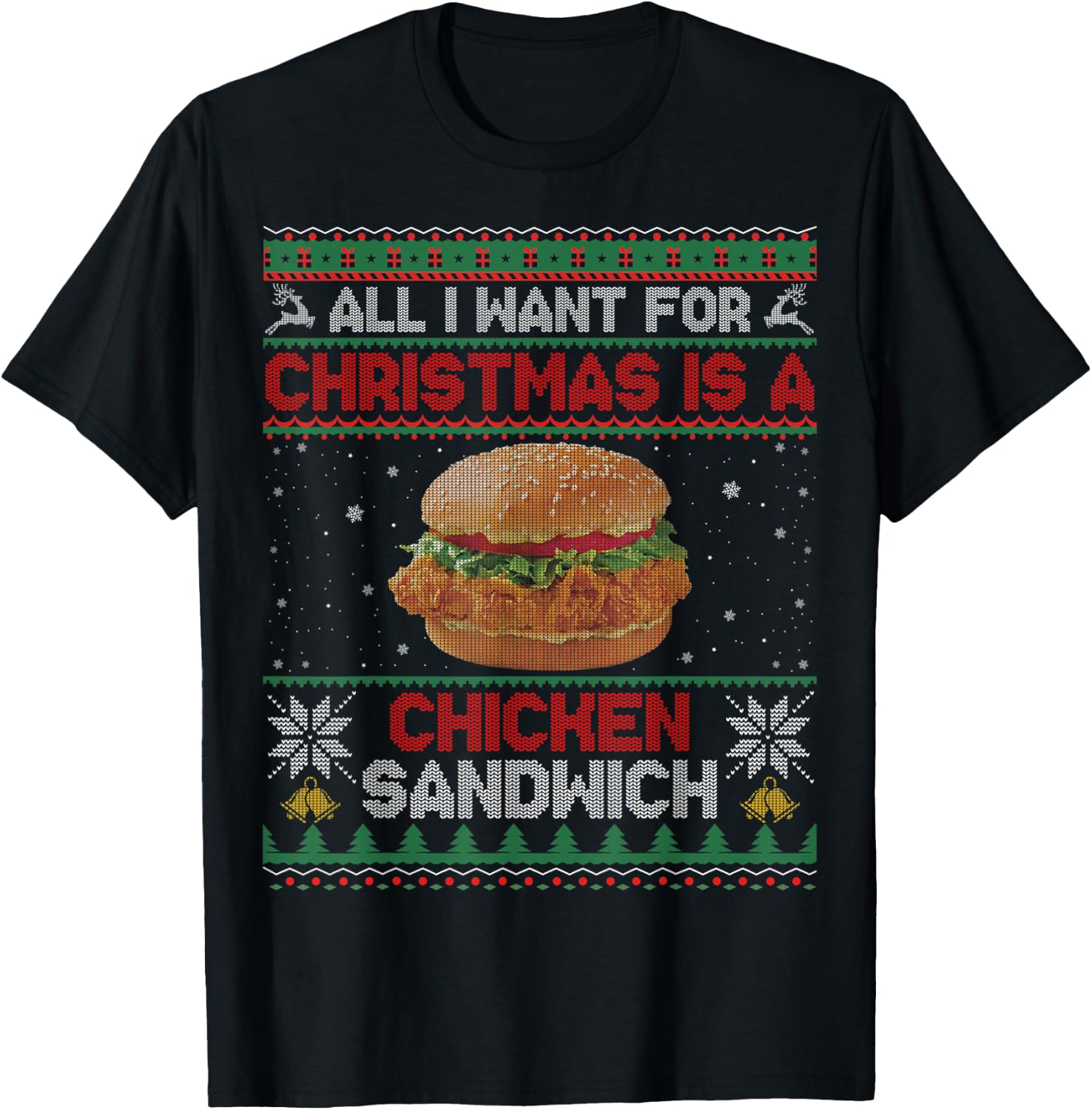 All I Want For Christmas Is A Chicken Sandwich Funny Ugly T-Shirt - T-Shirt | Black