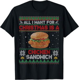 All I Want For Christmas Is A Chicken Sandwich Funny Ugly T-Shirt - T-Shirt | Black