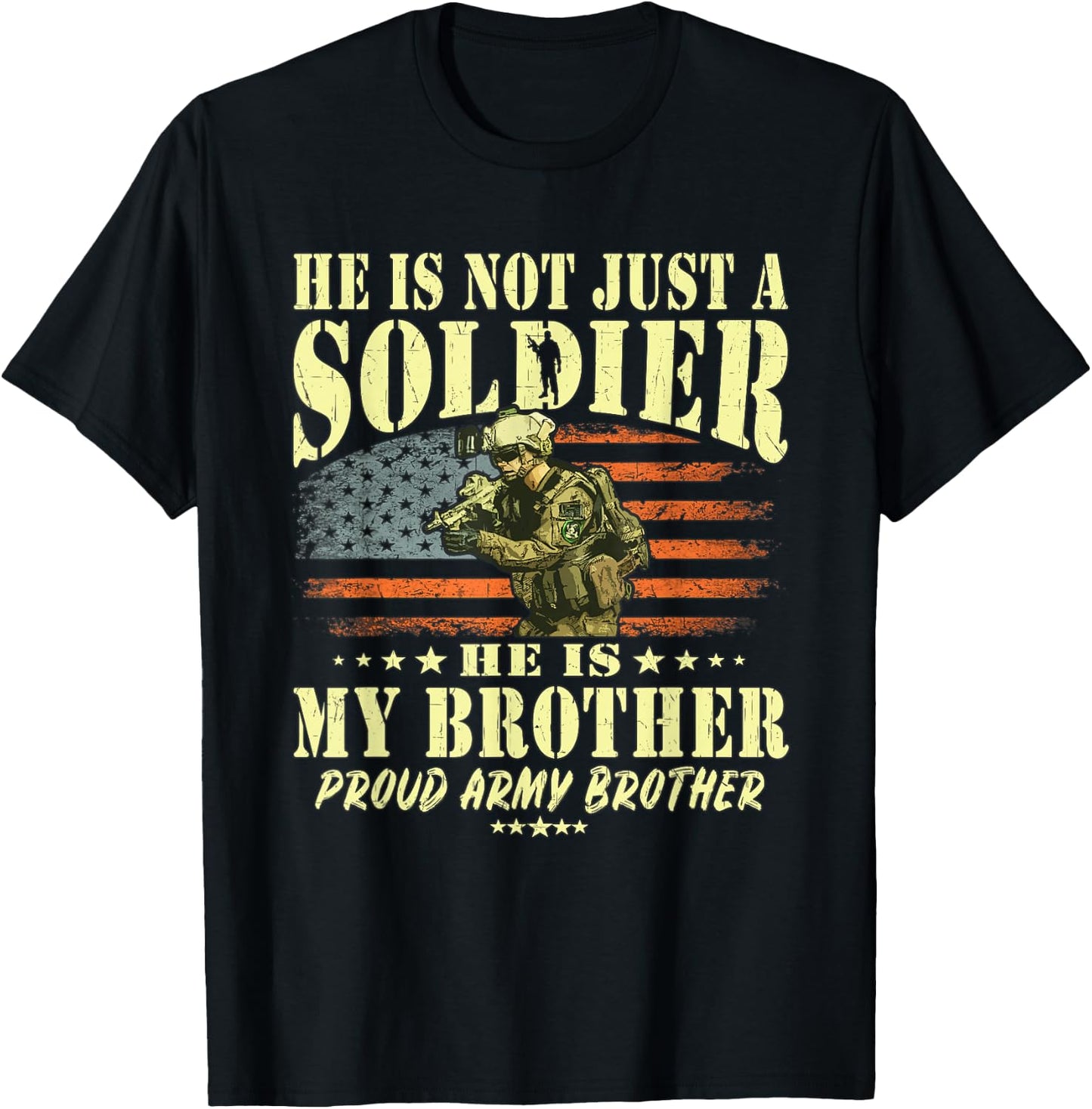 He Is Not Just A Soldier He Is My Brother Proud Army Sibling T-Shirt - T-Shirt | Black