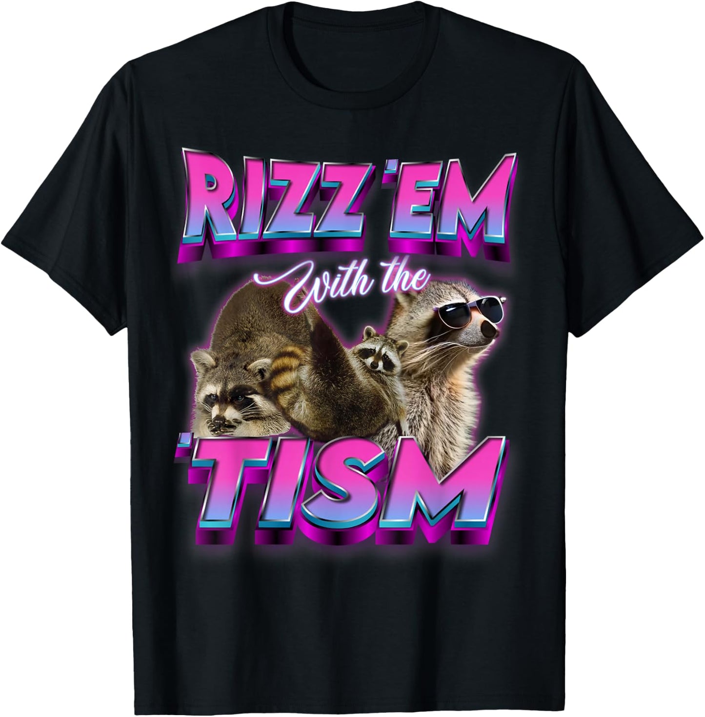 Autism Funny Rizz Em With The Tism Meme Autistic Racoon meme T-Shirt - T-Shirt | Black