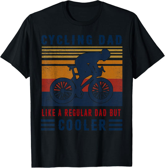 Cycling Dad Like A Regular Dad But Cooler T Shirt T-Shirt - T-Shirt | Black