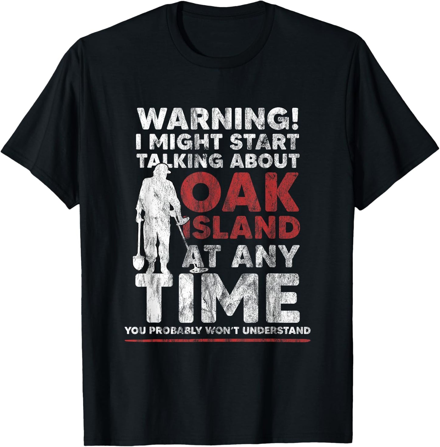 Warning Oak Island Metal Detecting Gift T-Shirt - T-Shirt | Black