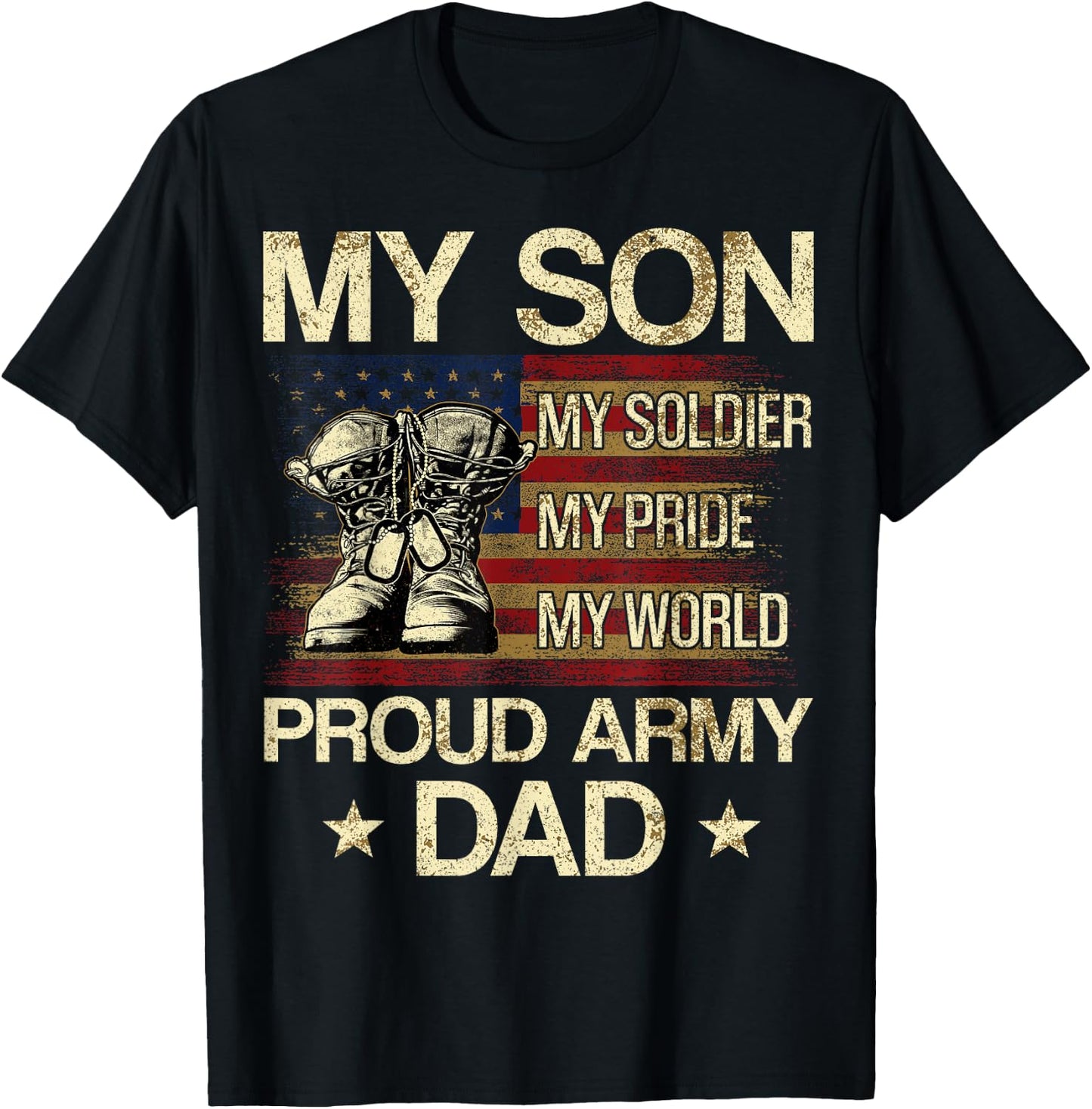 My Son My Soldier My Pride My Hero Proud Dad T-Shirt - T-Shirt | Black