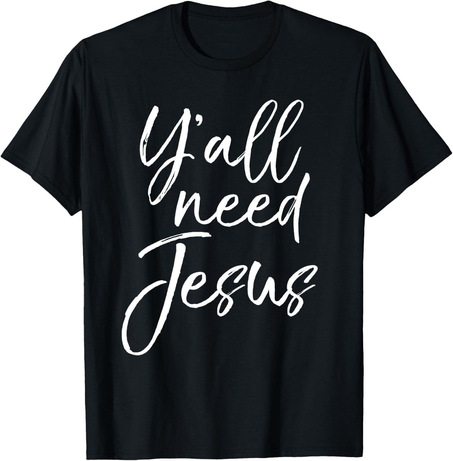 Funny Christian Quote Cute Jesus Gifts Y'all Need Jesus T-Shirt - T-Shirt | Black