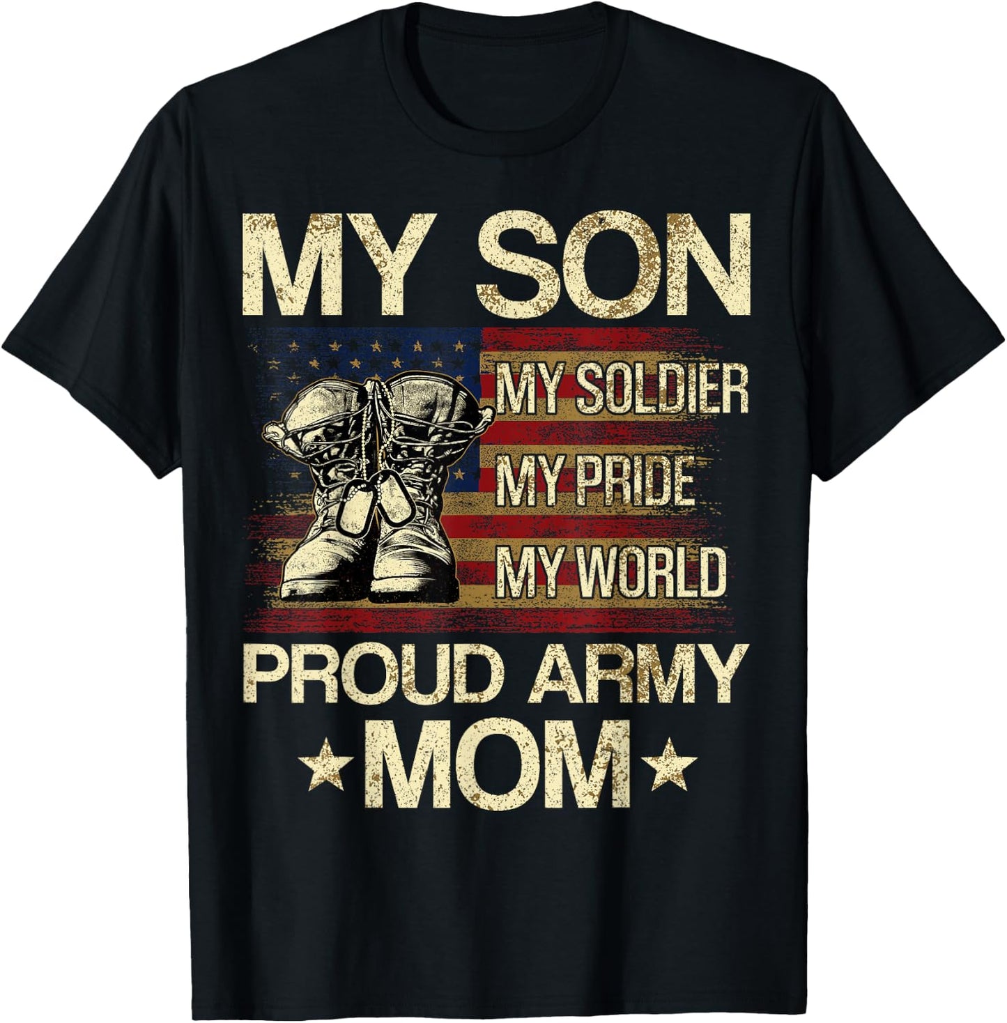 My Son My Soldier My Pride My Hero Proud Mom T-Shirt - T-Shirt | Black