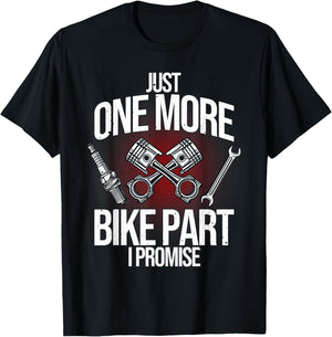Funny Motorcycle Mechanic Gift Men Cool One More Bike Part T-Shirt - T-Shirt | Black
