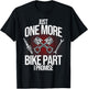 Funny Motorcycle Mechanic Gift Men Cool One More Bike Part T-Shirt - T-Shirt | Black