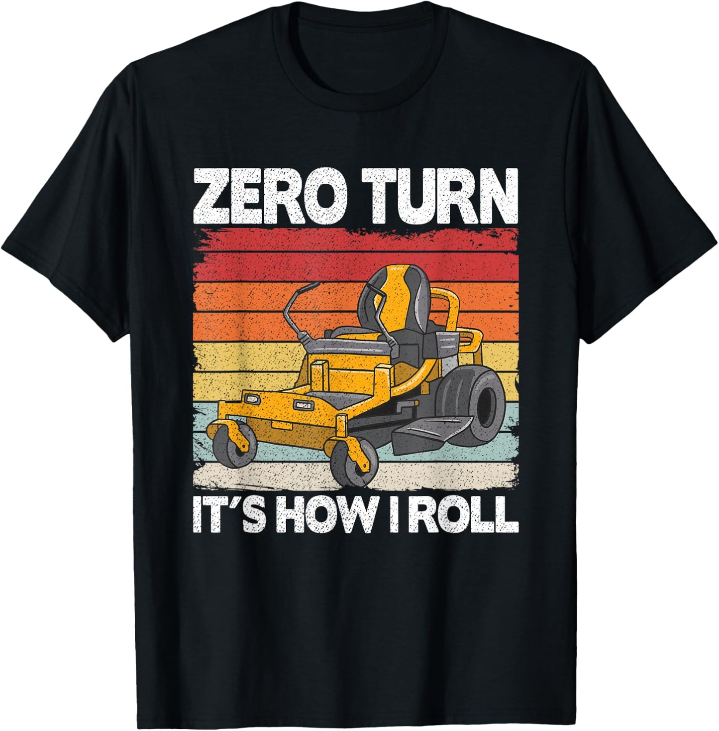 Zero Turn It's How I Roll Landscaping Funny Lawn Mower T-Shirt - T-Shirt | Black