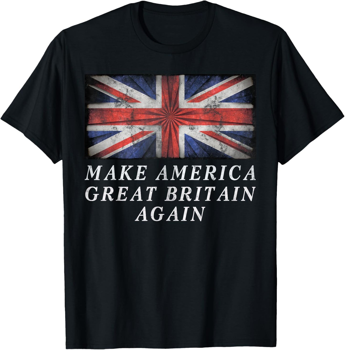 Make America Great Britain Again Shirt Funny 4th Of July T-Shirt - T-Shirt | Black