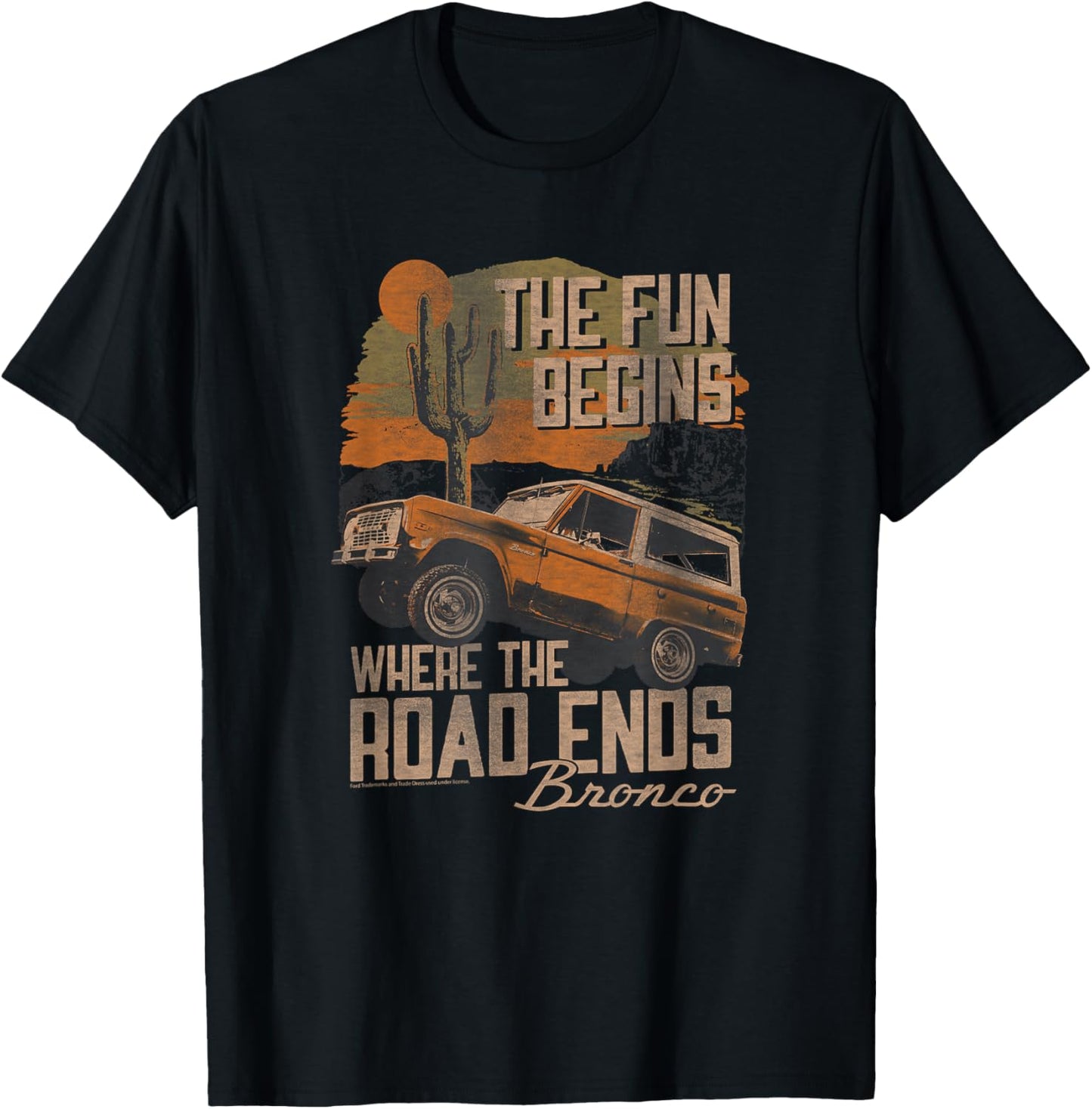 Ford - Bronco SUV The Fun Begins Where The Road Ends Desert T-Shirt - T-Shirt | Black