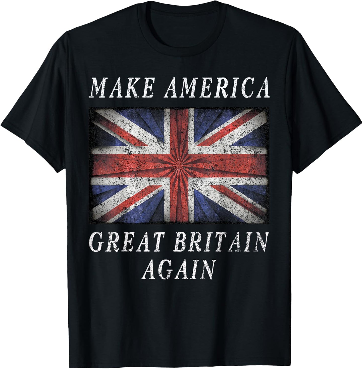 Make America Great Britain Again Shirt Funny 4th of July T-Shirt - T-Shirt | Black