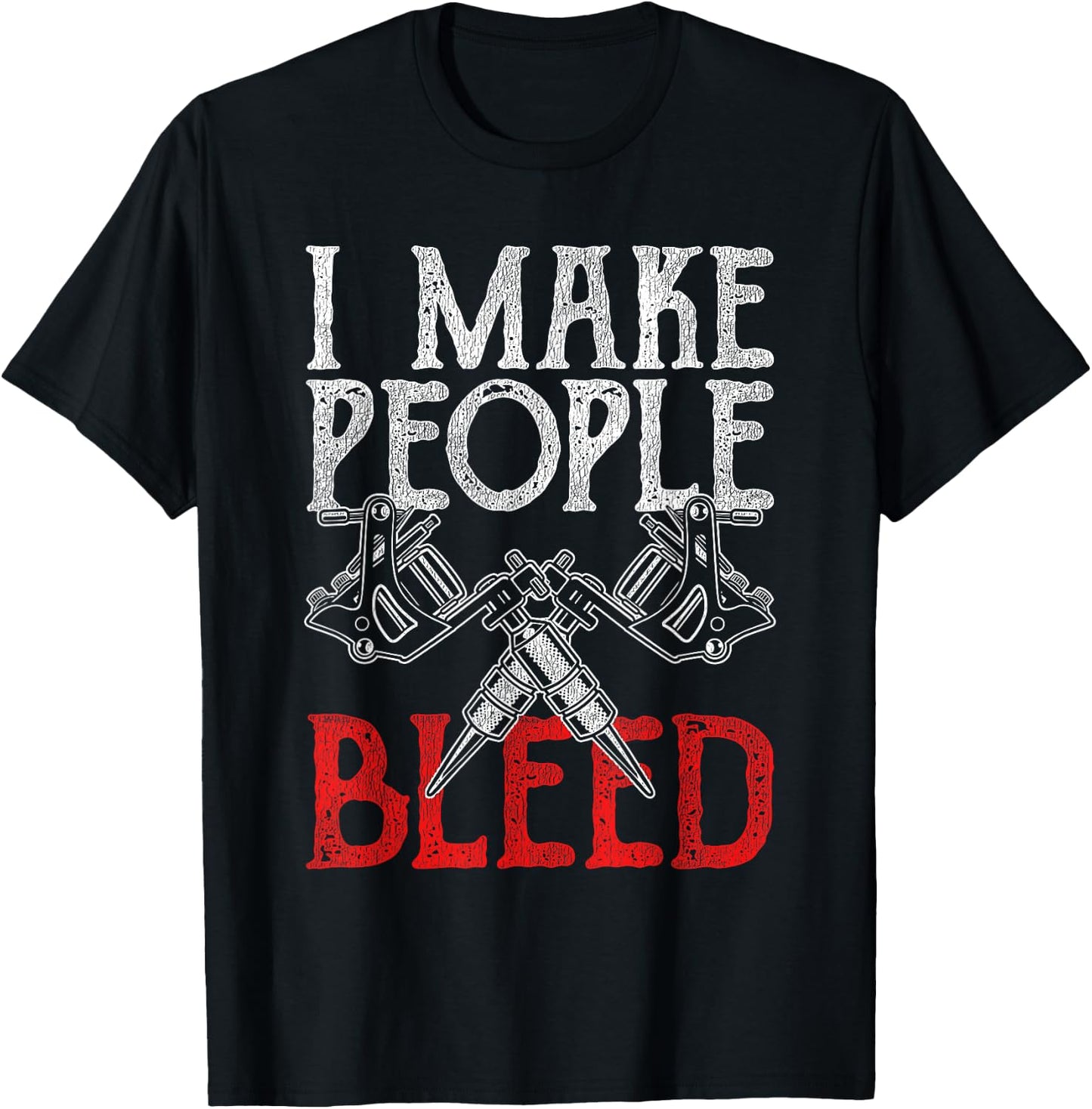 I Make People Bleed Tattoo T-Shirt - T-Shirt | Black