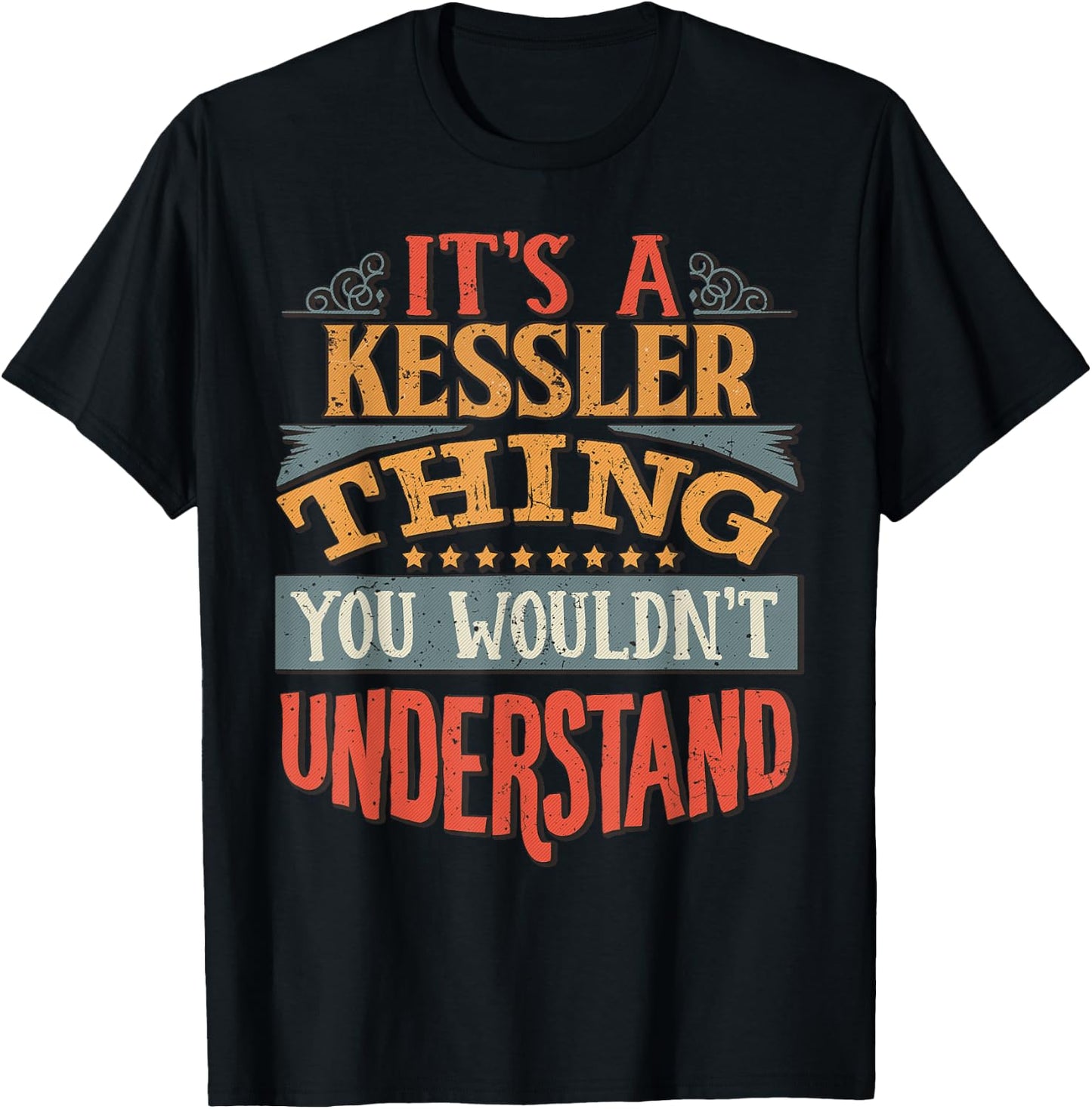 Funny Name Gifts By Maria It's A Kessler Thing You Wouldn't Understand Black T-Shirt - T-Shirt | Black