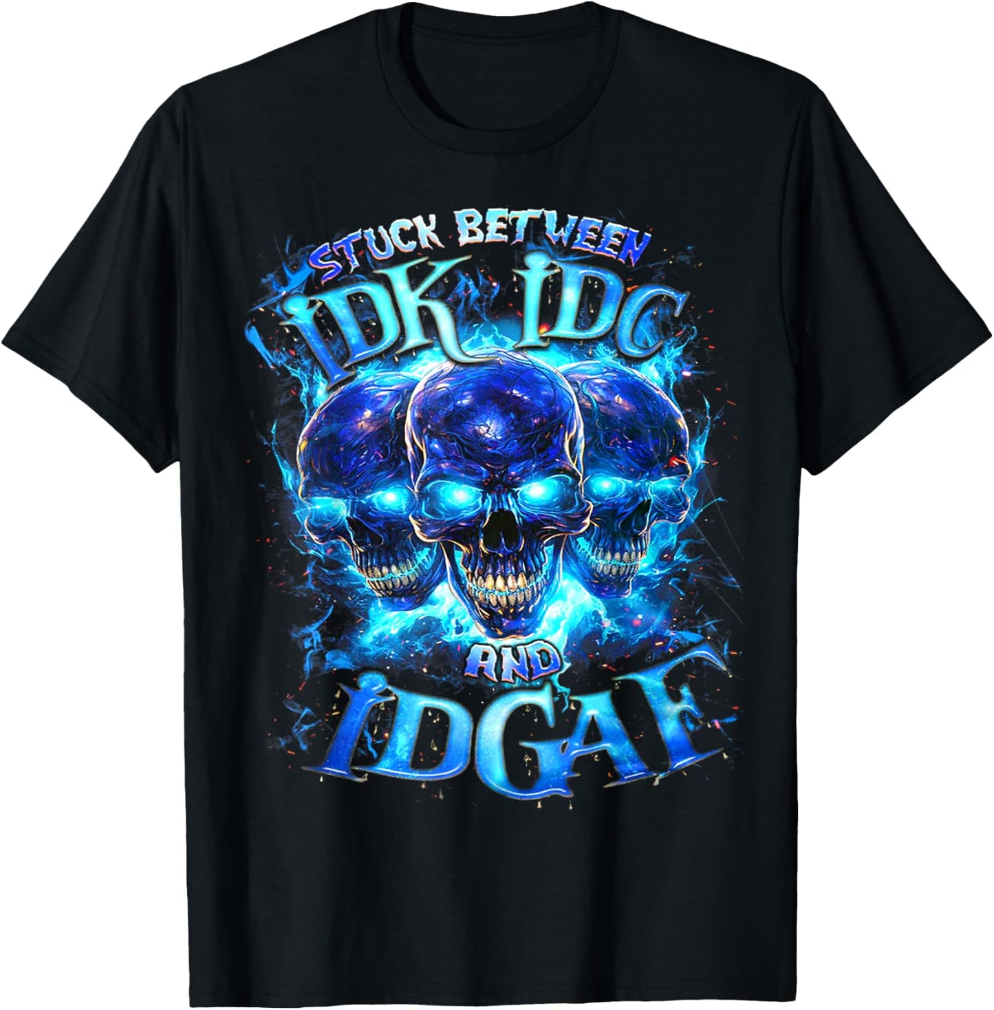 Skull Stuck Between Idk Idc And Idgaf T-Shirt - T-Shirt | Black