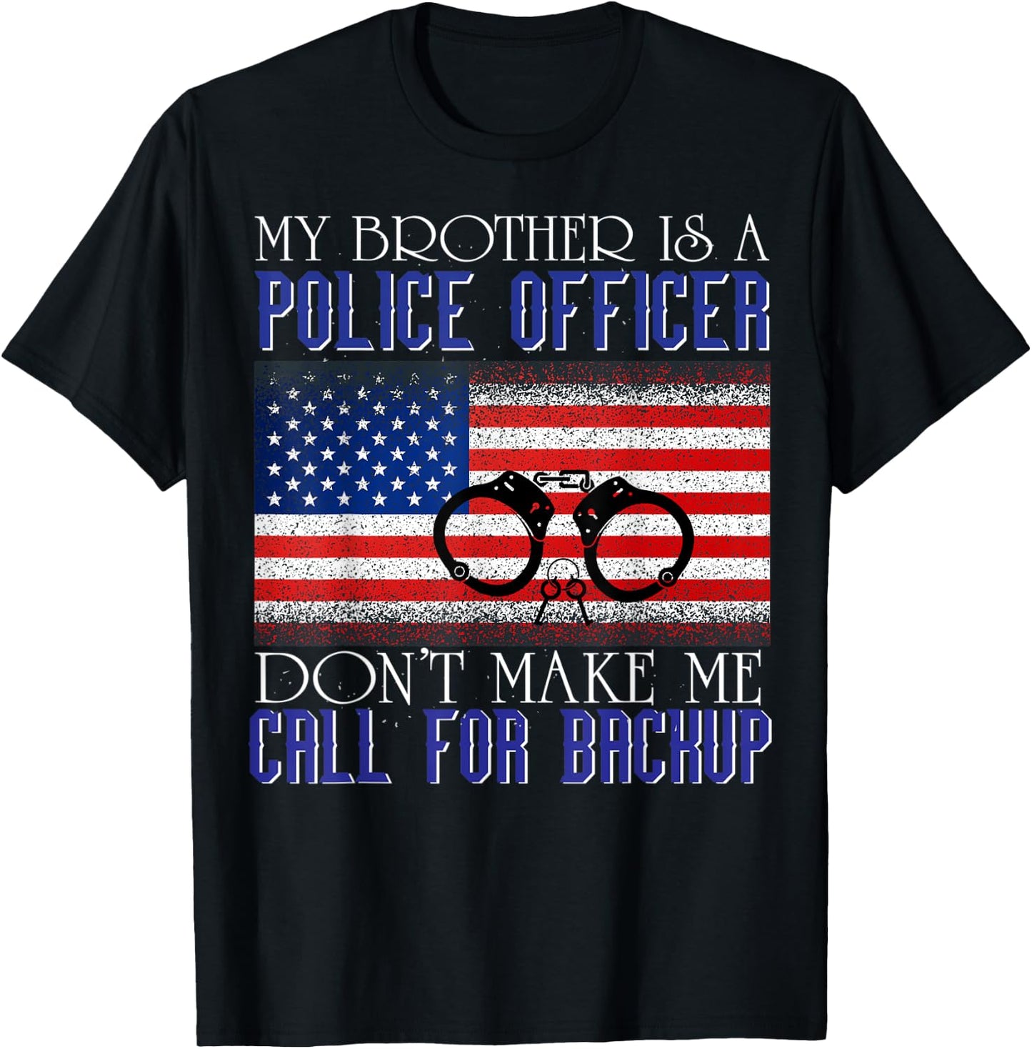 My Brother is a Police Officer Funny Family T-Shirt - T-Shirt | Black