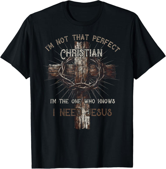 I'm Not That Perfect Christian Faith Jesus Cross Bible Lover T-Shirt - T-Shirt | Black