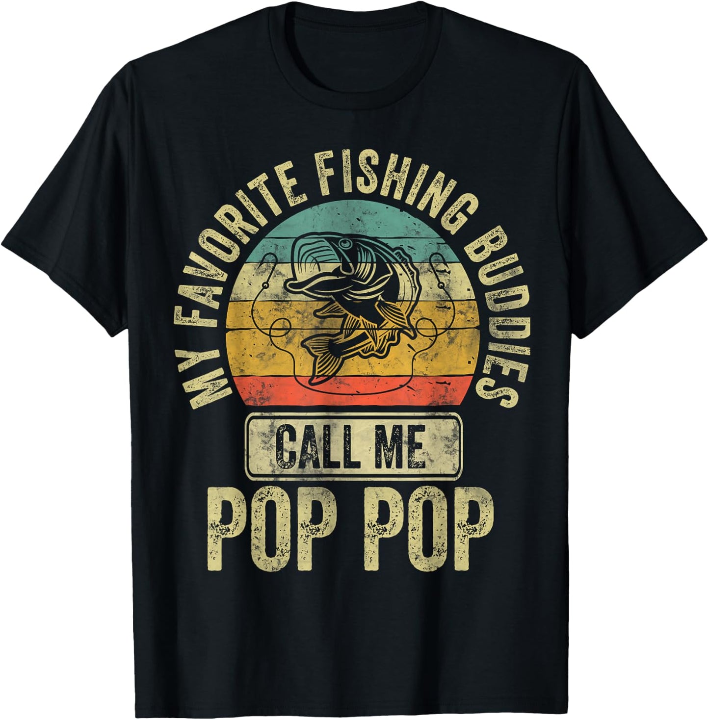 My Favorite Fishing Buddies Call Me Pop Pop Shirt Fisherman T-Shirt - T-Shirt | Black