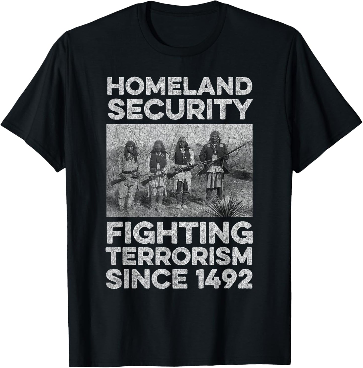 Native American Homeland Security Fighting Terrorism 1492 T-Shirt - T-Shirt | Black