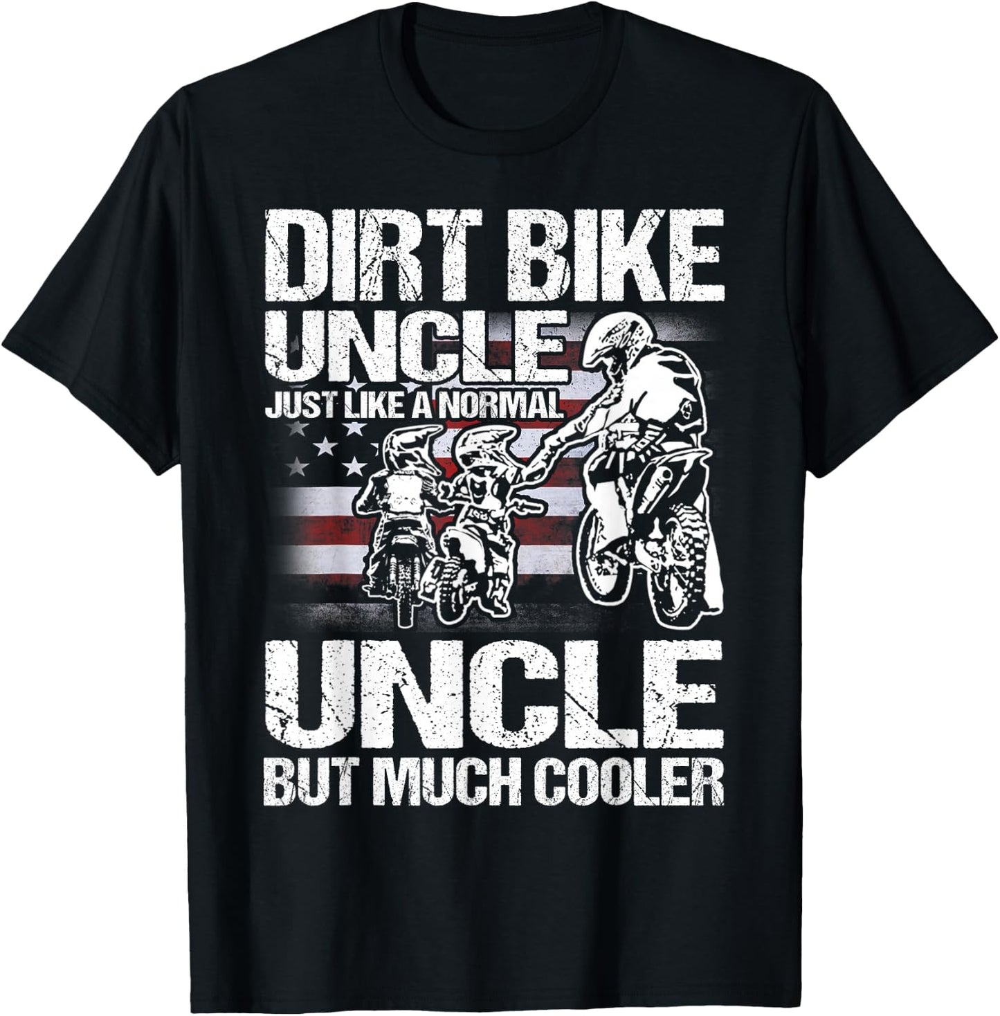 Dirt Bike Uncle Just Like a Normal Uncle But Much Cooler T-Shirt - T-Shirt | Black
