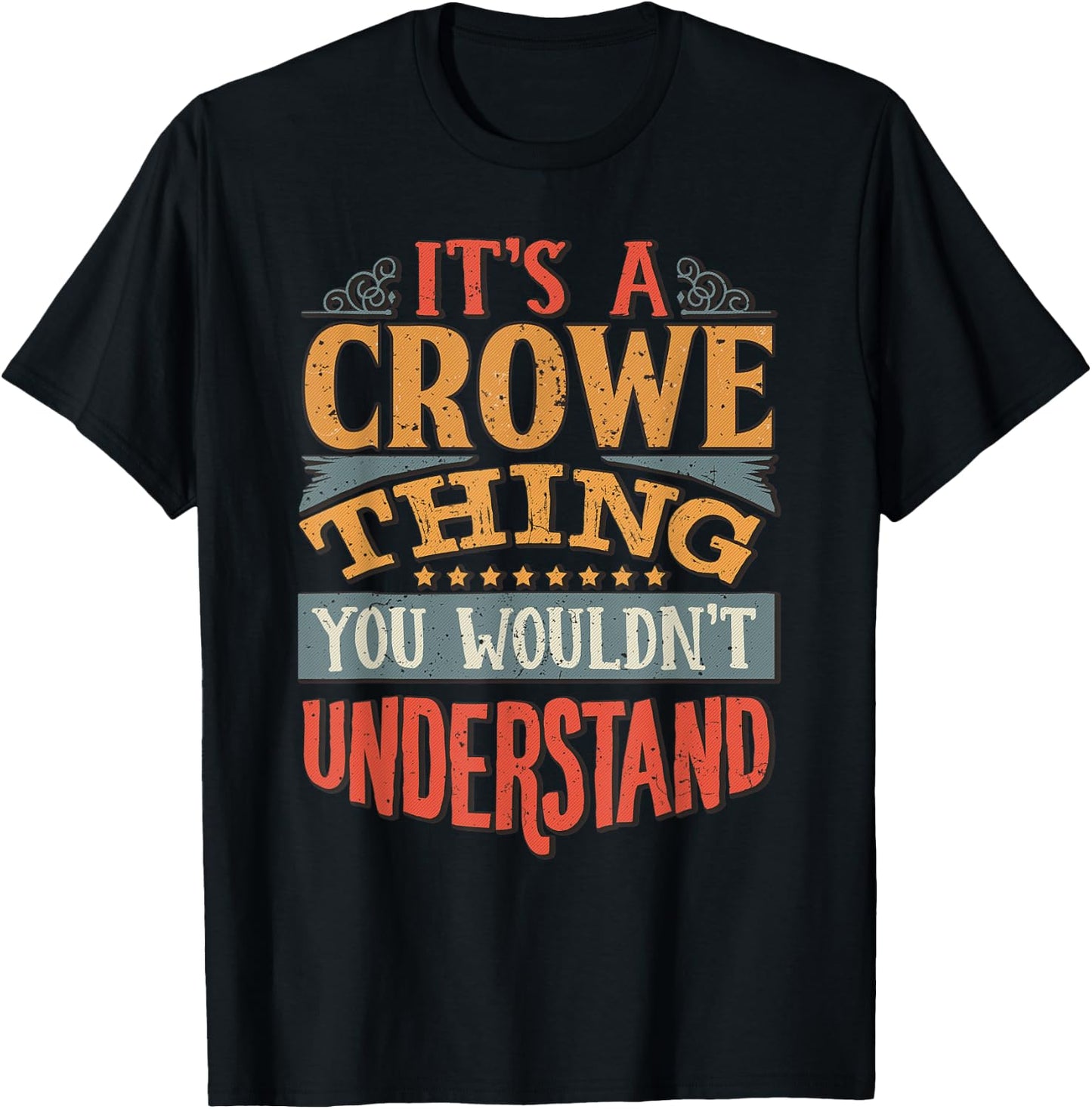 It's A Crowe Thing You Wouldn't Understand T-Shirt - T-Shirt | Black