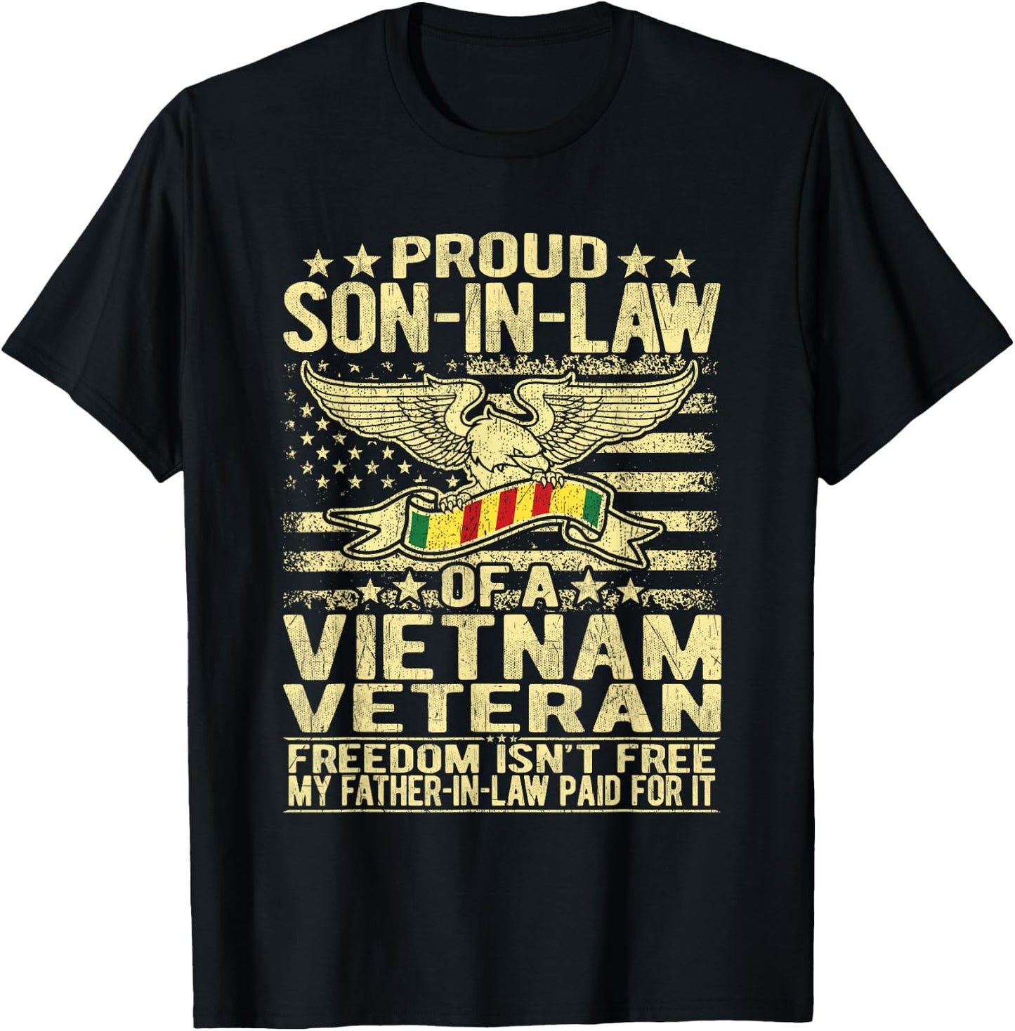 Freedom Isn't Free Proud Son-In-Law Of Vietnam Veteran Gift T-Shirt - T-Shirt | Black