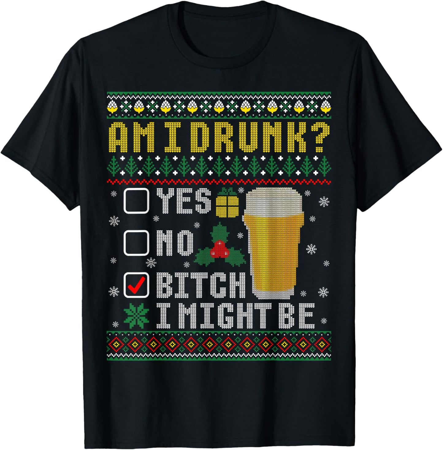 Funny Drinking Ugly Christmas Am I Drunk T-Shirt - T-Shirt | Black