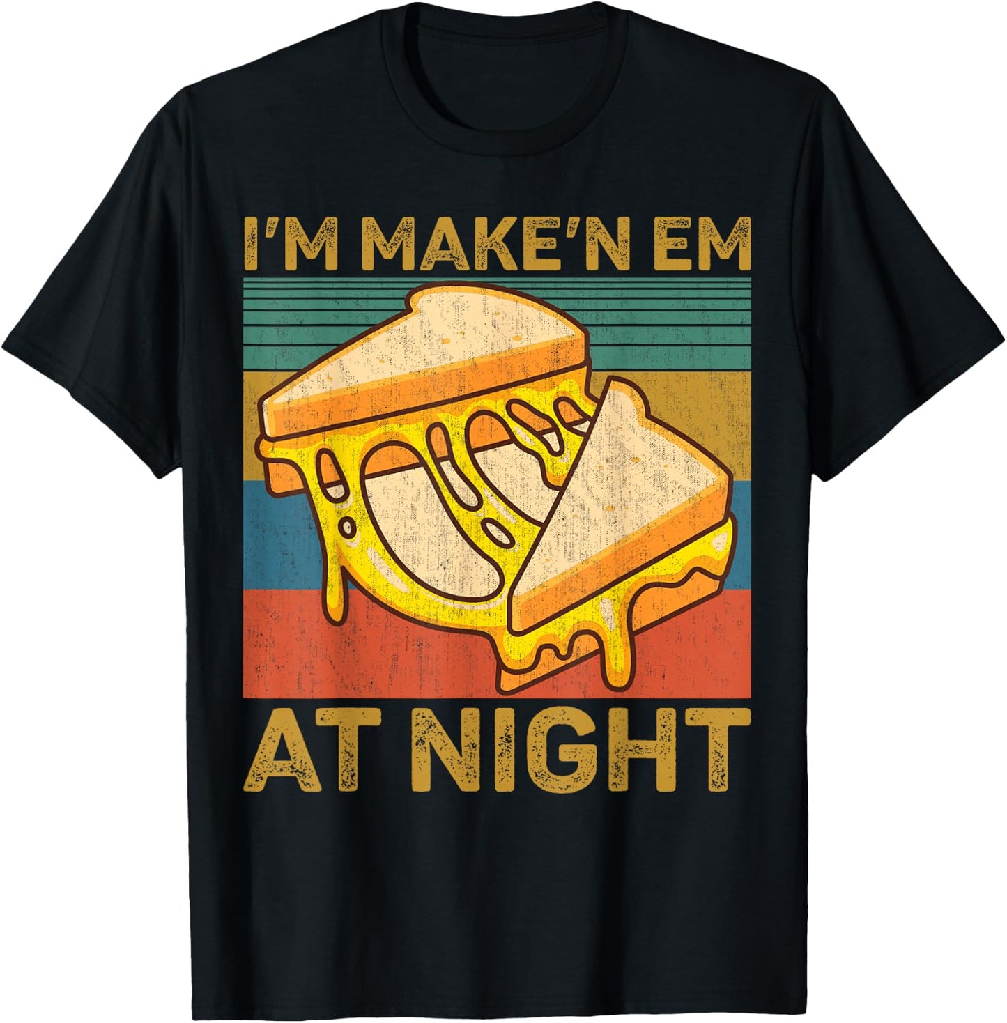 I'm Makin Em at Night Grilled Cheese Cute Grilled Cheese T-Shirt - T-Shirt | Black