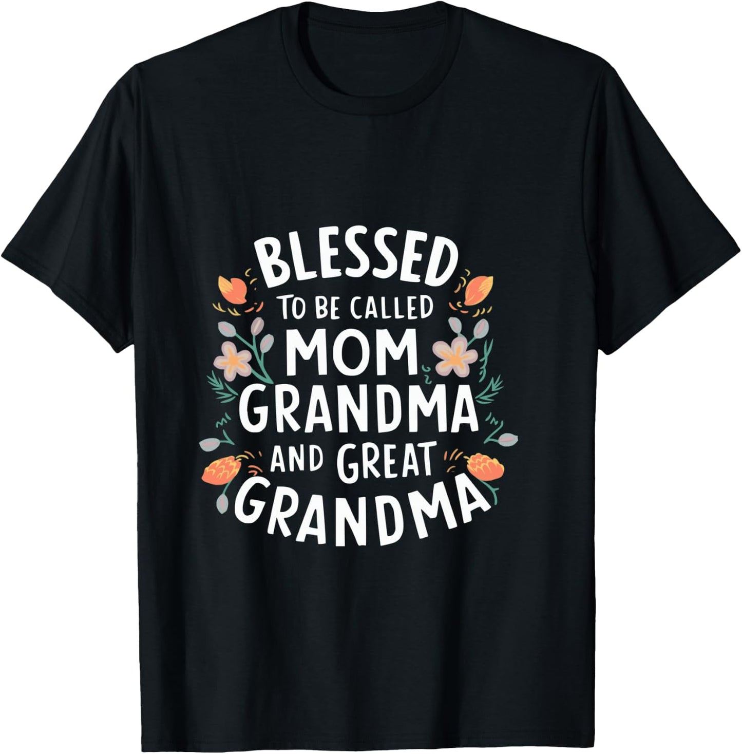 Blessed to Called Mom Grandma and Great Grandma Boho Flower T-Shirt - T-Shirt | Black