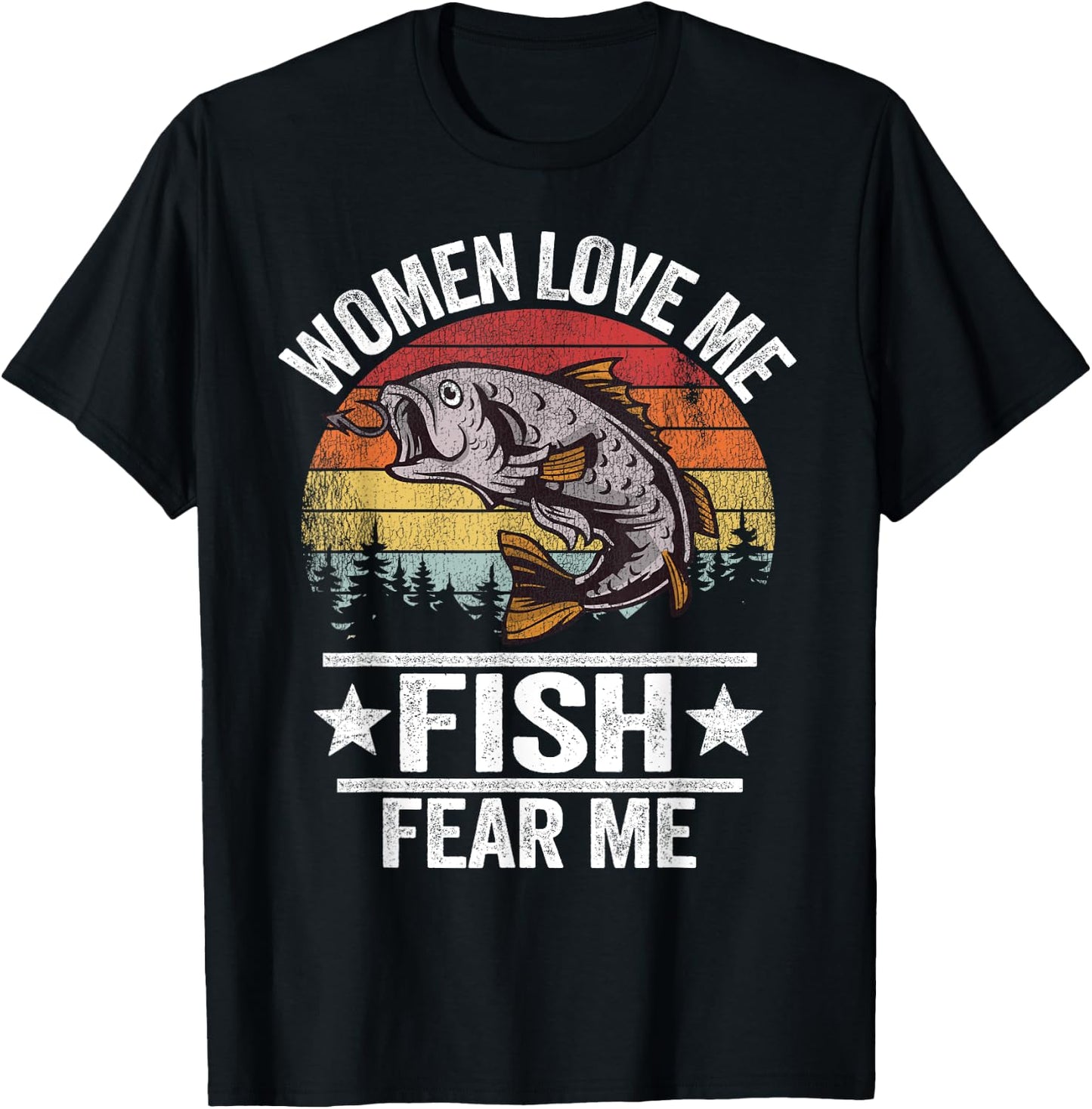 Women Love Me Fish Fear Me Men Fisher Vintage Funny Fishing T-Shirt - T-Shirt | Black