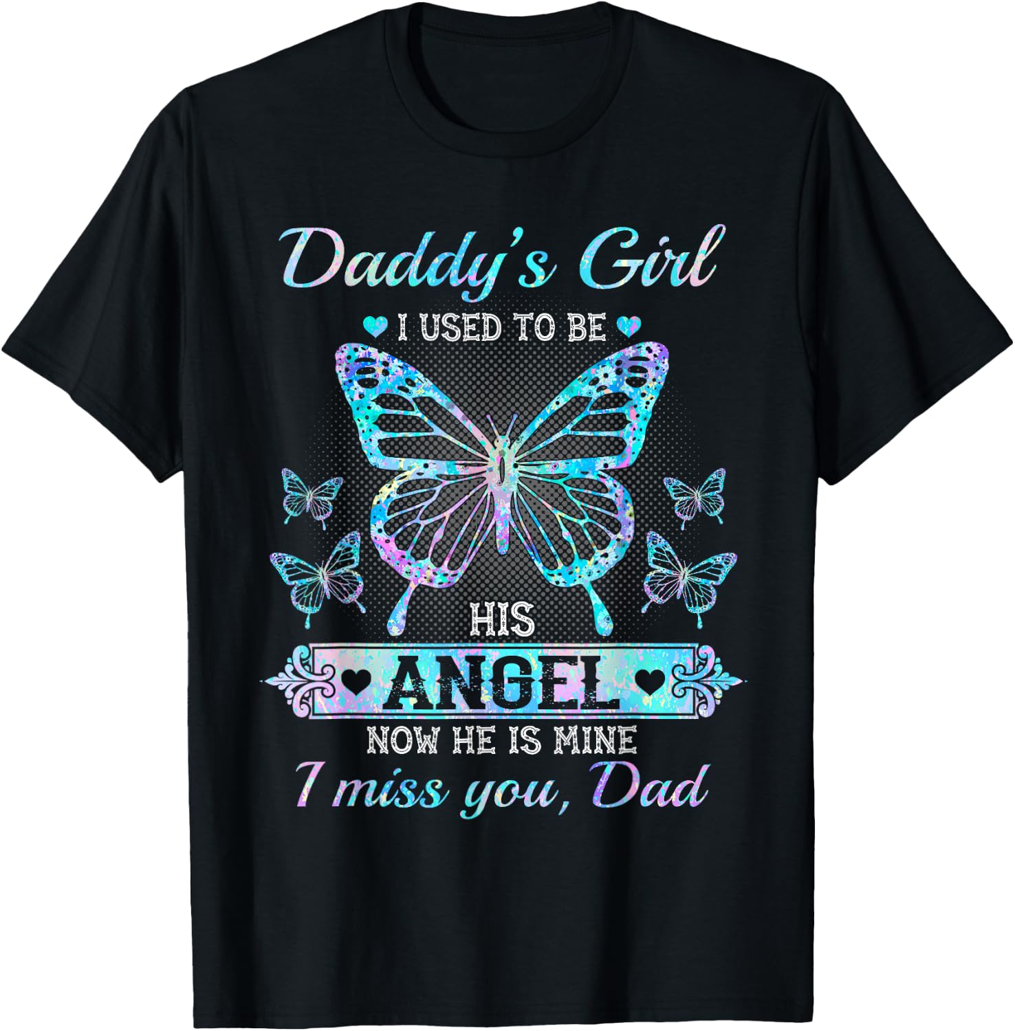 Daddy's girl i used to be his angel now he is mine i miss T-Shirt - T-Shirt | Black