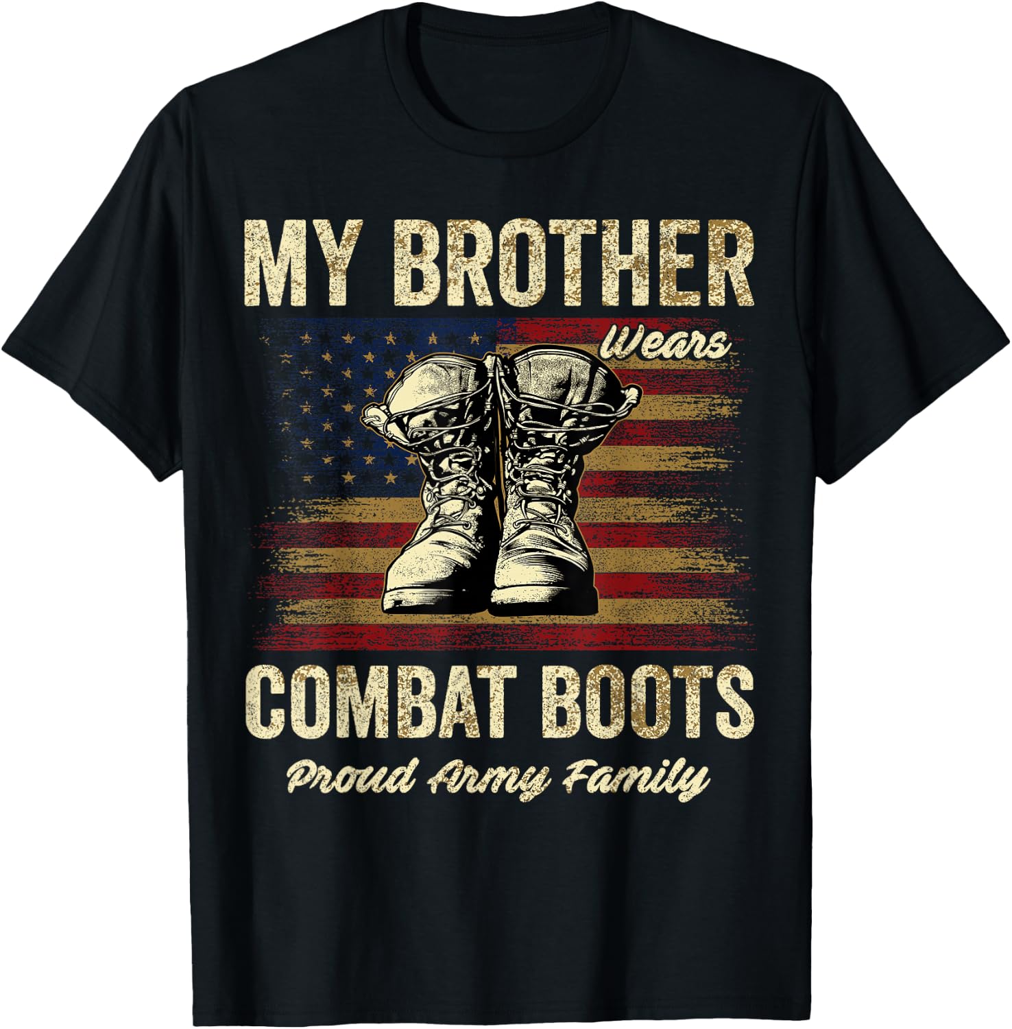 My Brother Wears Combat Boots Proud Army Family T-Shirt - T-Shirt | Black