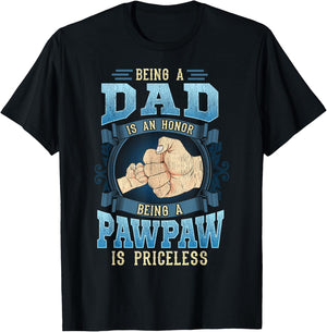 Being A Dad Is An Honor Being A Pawpaw Is Priceless T-Shirt - T-Shirt | Black