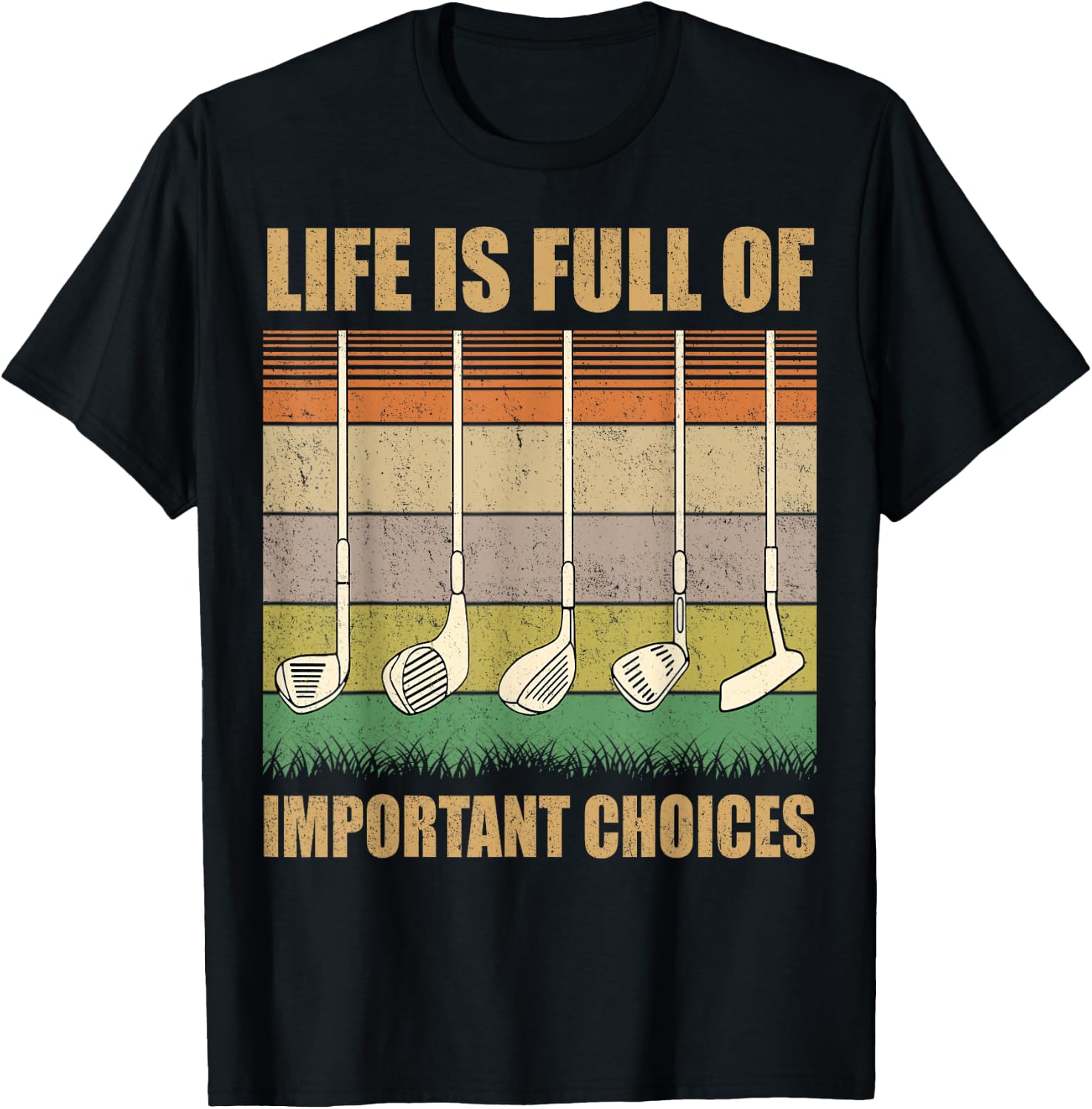 Life is Full Of Important Choices Funny Golf Gift T-Shirt - T-Shirt | Black