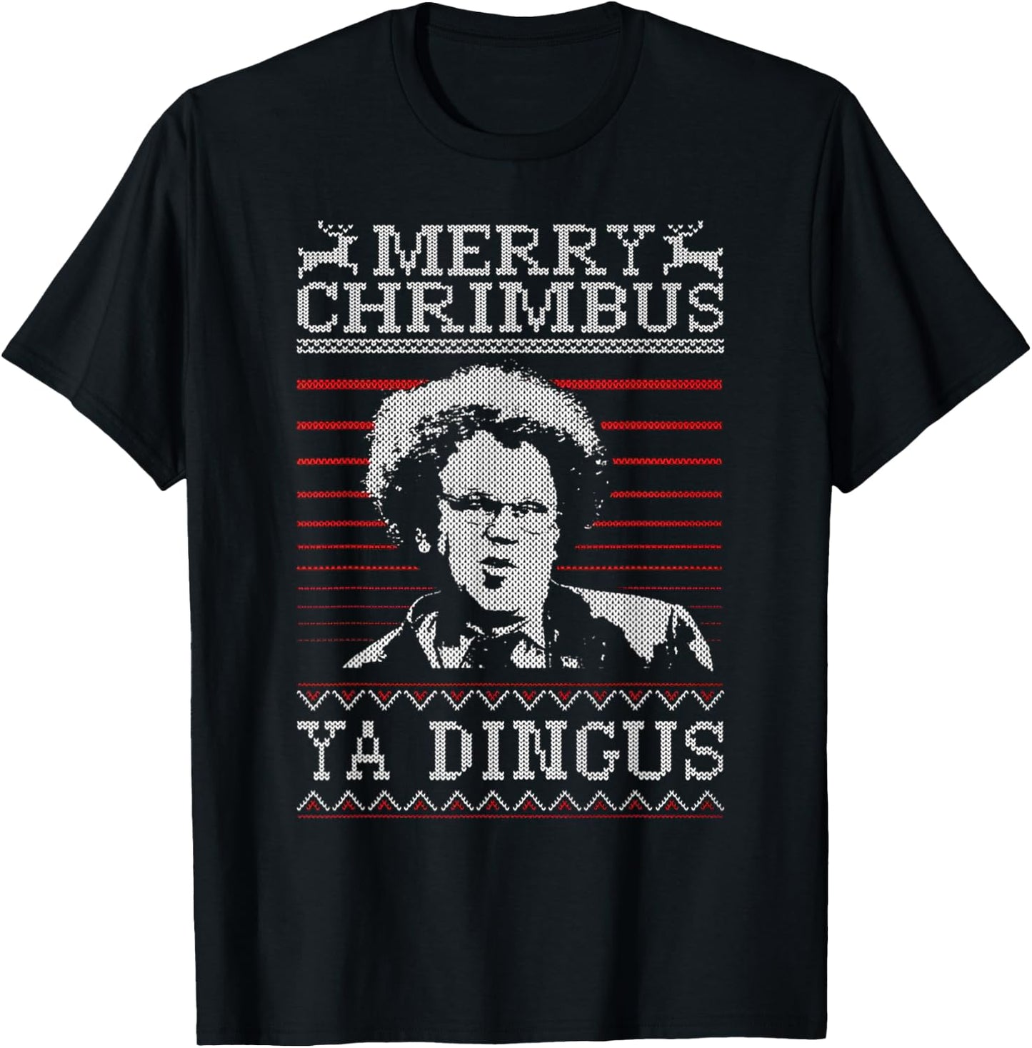 Merry Chrimbus Christmas Ya Dingus T-Shirt - T-Shirt | Black