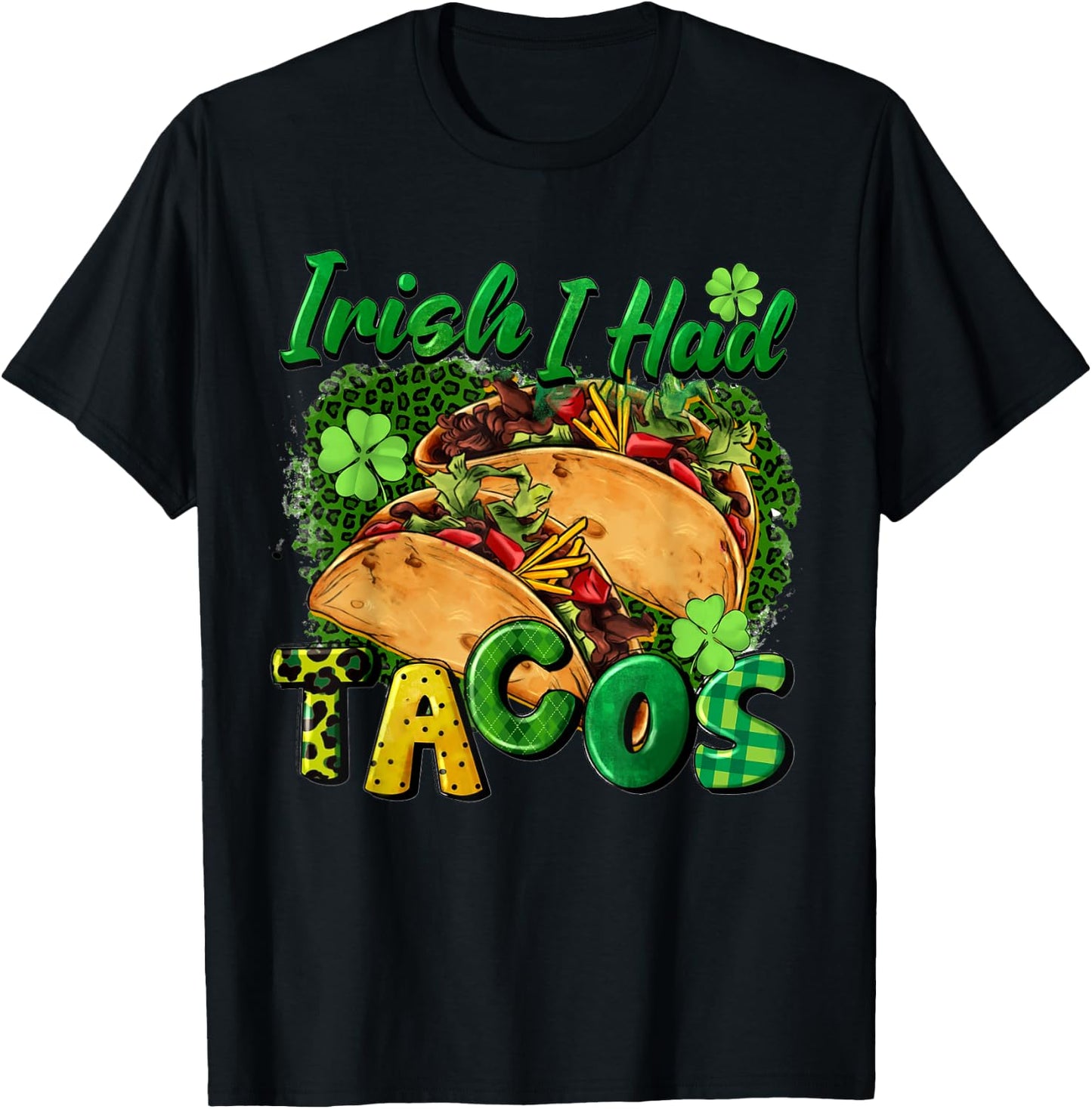 Irish I Had Tacos St Patricks Day Funny Taco Lover Men Women T-Shirt - T-Shirt | Black