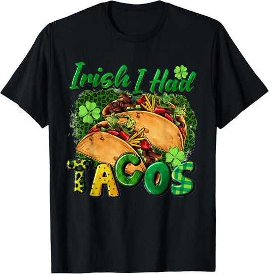 Irish I Had Tacos St Patricks Day Funny Taco Lover Men Women T-Shirt - T-Shirt | Black