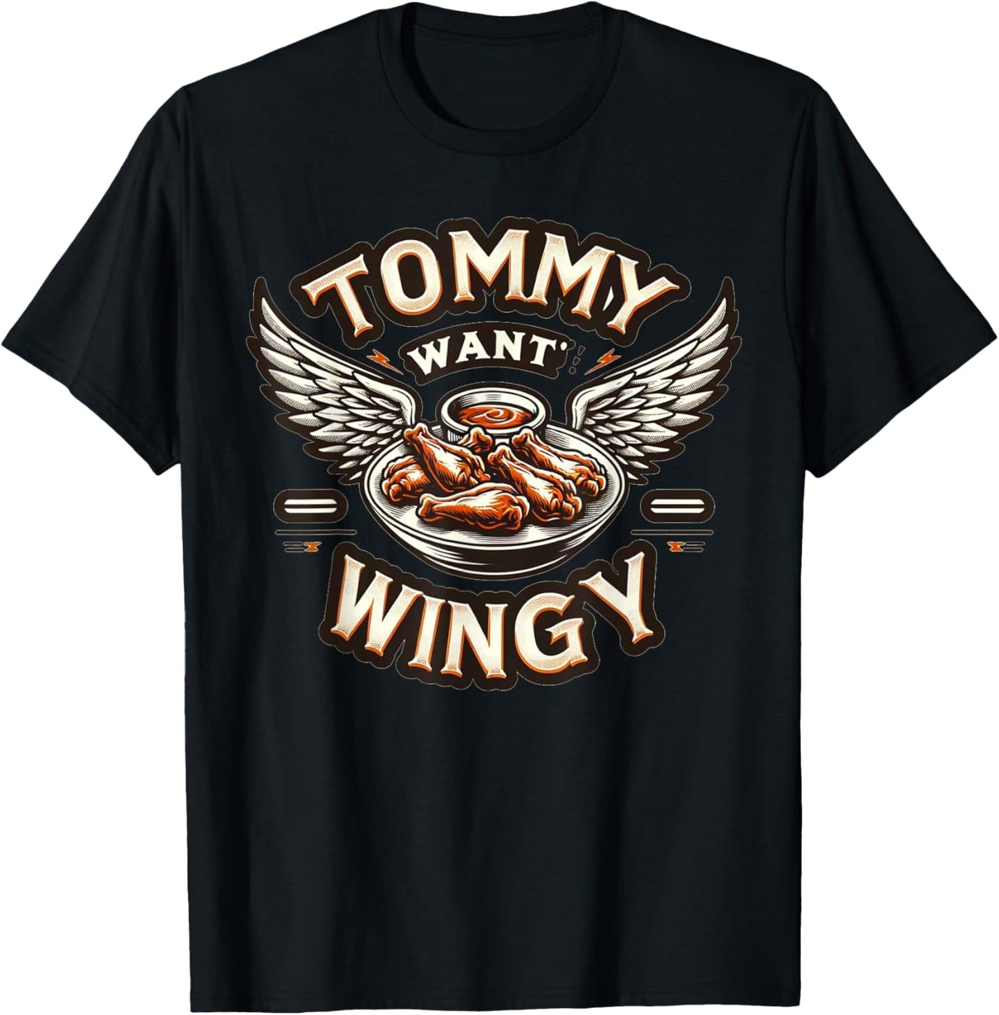 Tommy Want Wingy: Fried Chicken Wing Cravings T-Shirt - T-Shirt | Black