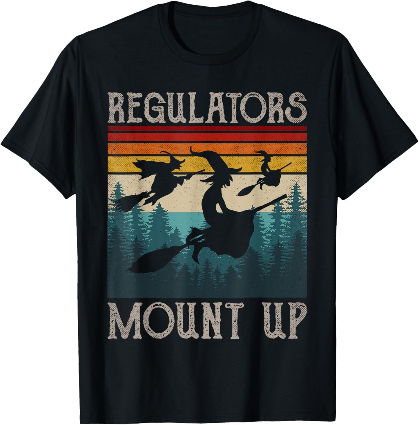 Regulators Mount Up Retro Funny Halloween Costume Witch T-Shirt - T-Shirt | Black