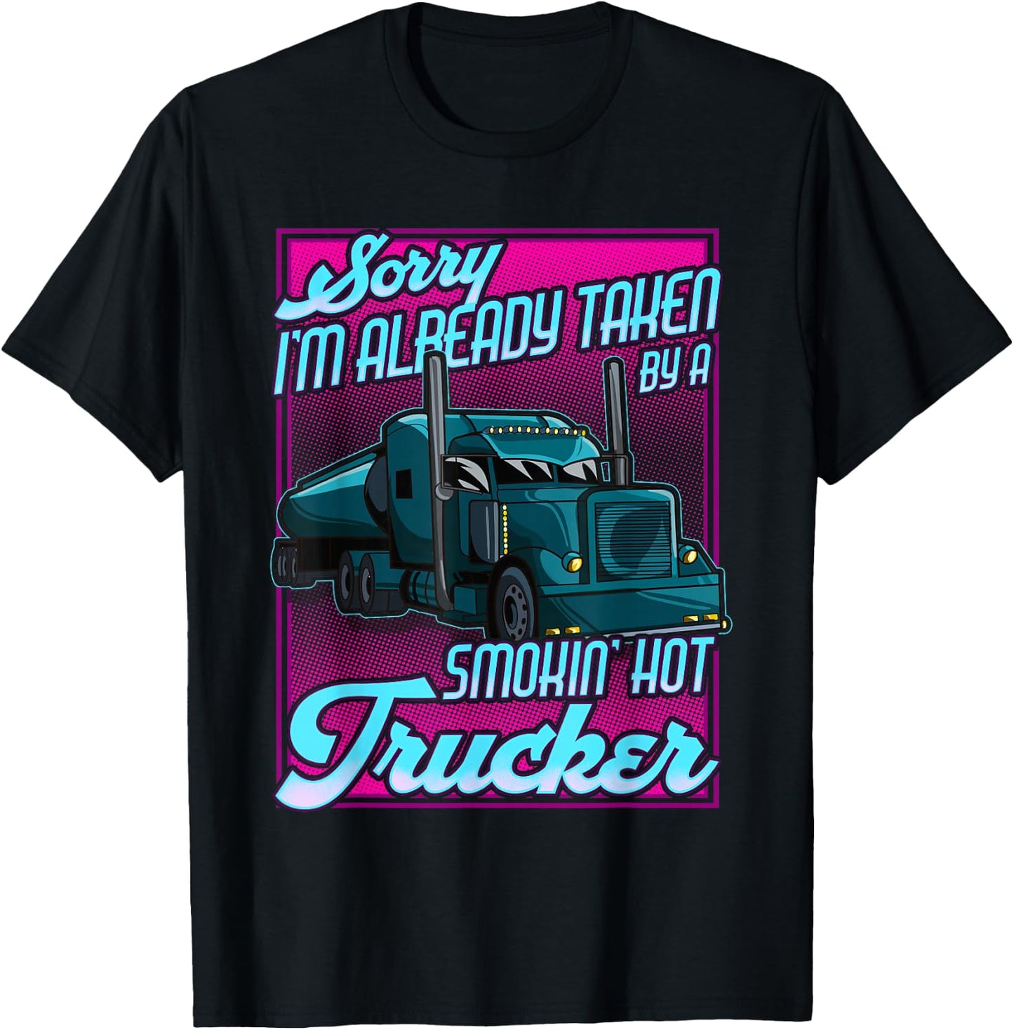 Trucker Wife Trucker Girlfriend taken by a Hot Truck Driver T-Shirt - T-Shirt | Black