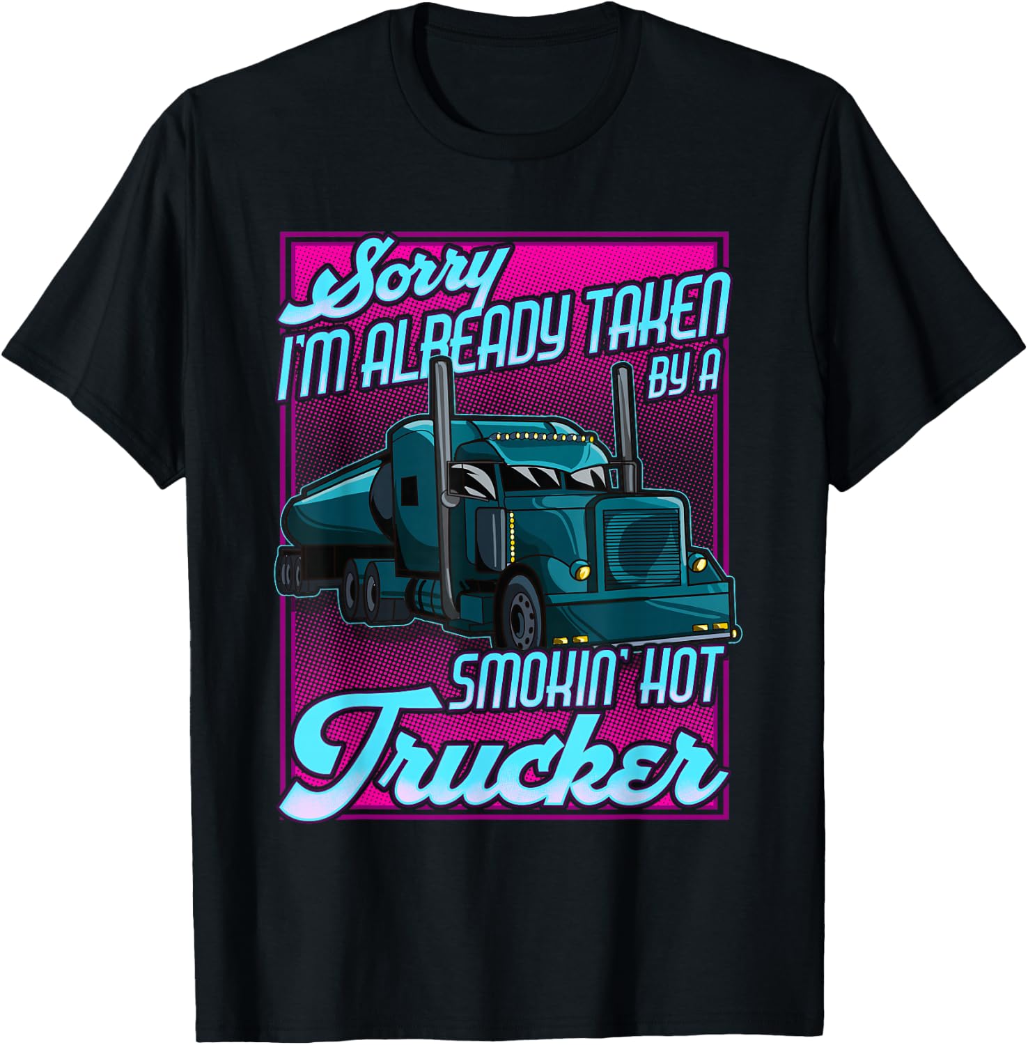 Trucker Wife Trucker Girlfriend taken by a Hot Truck Driver T-Shirt - T-Shirt | Black