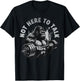 Gorilla Gym Not Here To Talk Serious Workout Lover T-Shirt - T-Shirt | Black