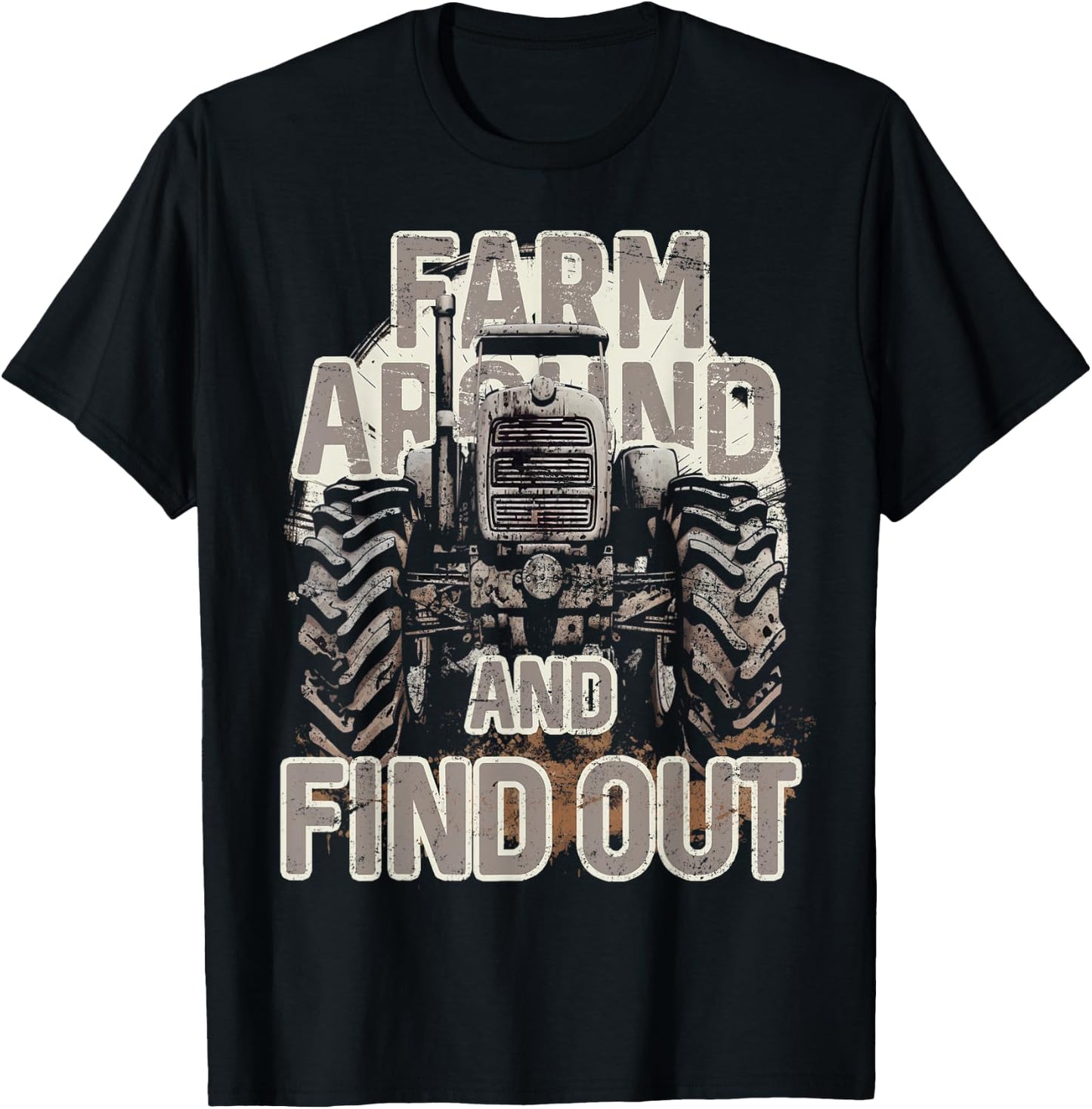 Farm Around and Find Out Funny Farming Tractor T-Shirt - T-Shirt | Black
