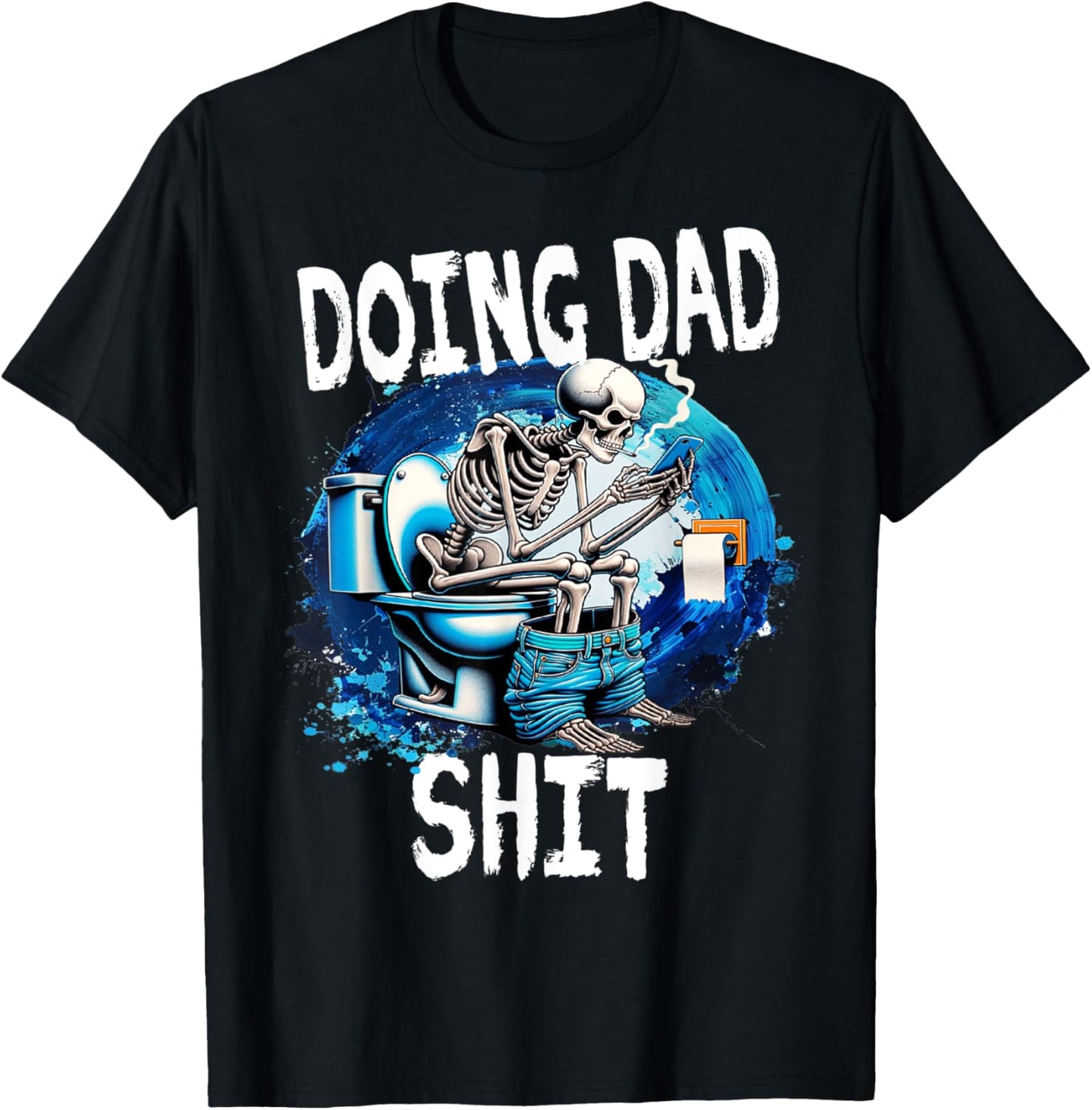 Doing Dad Shit Dad Joke Skeleton Dad Funny Fathers Day T-Shirt - T-Shirt | Black
