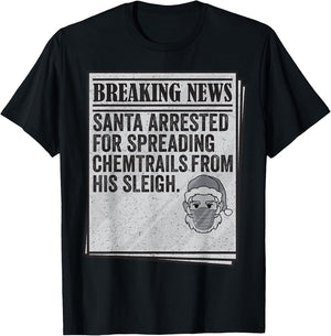 Conspiracy Meme - Santa Arrested Spread Chemtrails Christmas T-Shirt - T-Shirt | Black