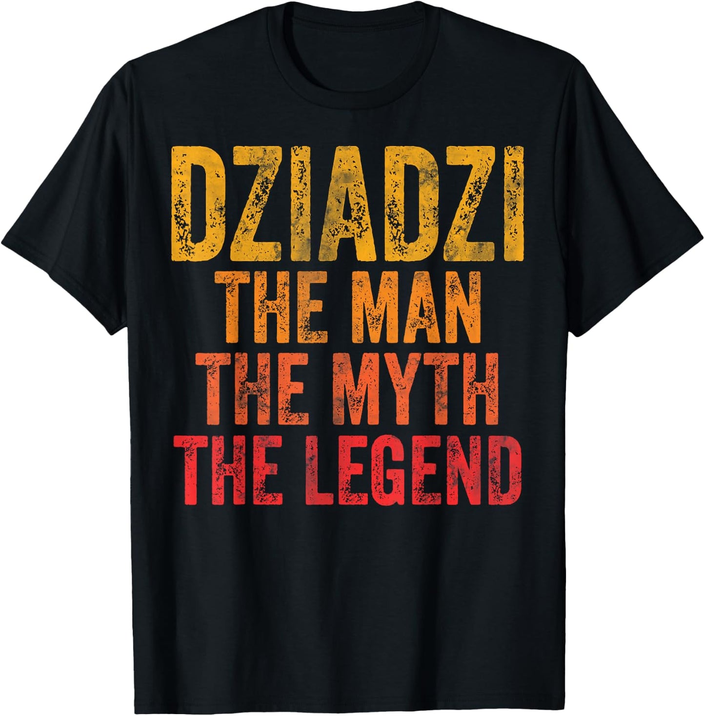 Dziadzi The Man The Myth The Legend Shirt Father's Day T-Shirt - T-Shirt | Black