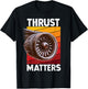 Plane "Thrust Matters" Avgeek Airplane Aviation Jet Engine T-Shirt - T-Shirt | Black