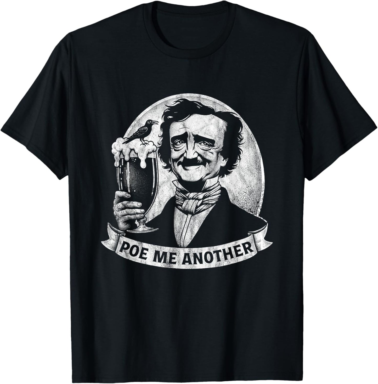 Poe Me Another Distressed Edgar Allan Poe Drinking Beer T-Shirt - T-Shirt | Black